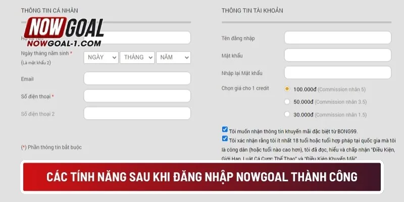 Các tính năng sau khi đăng nhập NOWGOAL thành công