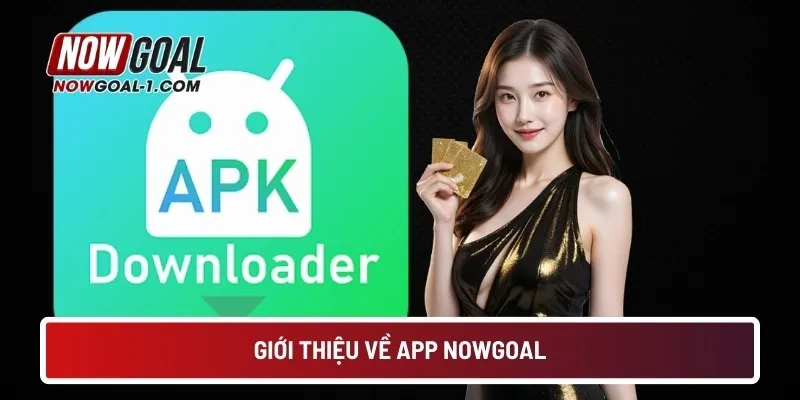 Giới thiệu về app NOWGOAL