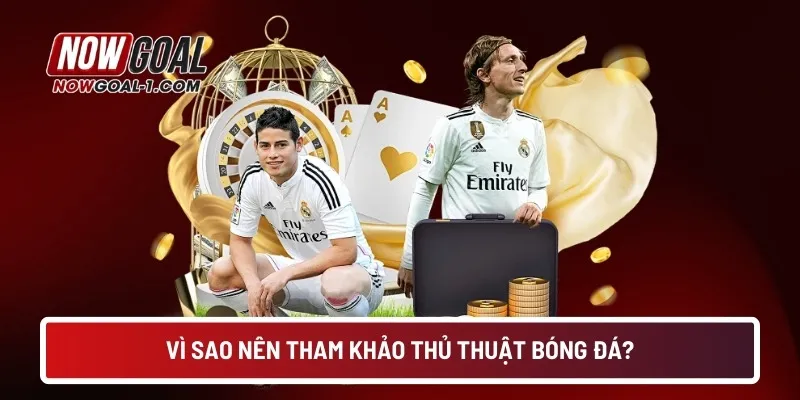 Vì sao nên tham khảo Thủ thuật bóng đá?