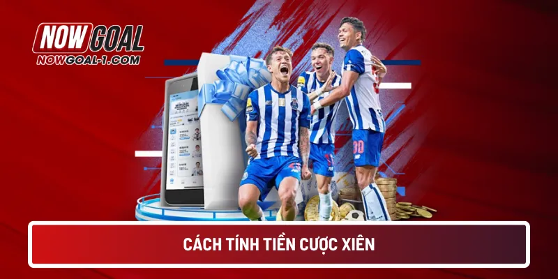 cach-tinh-tien-cuoc-xien