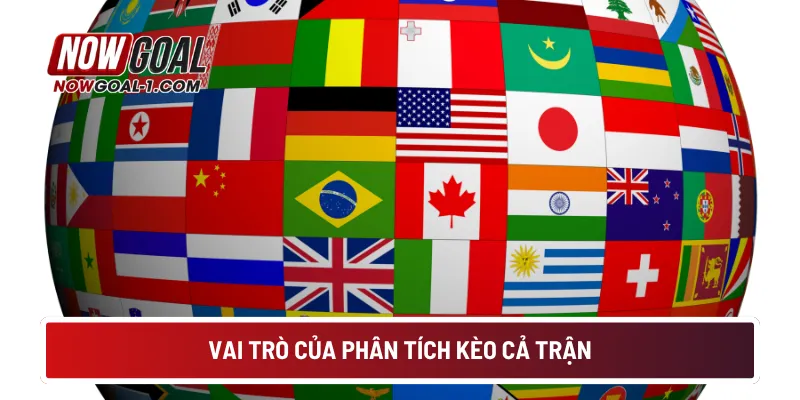 Vai trò của Phân Tích Kèo Cả Trận